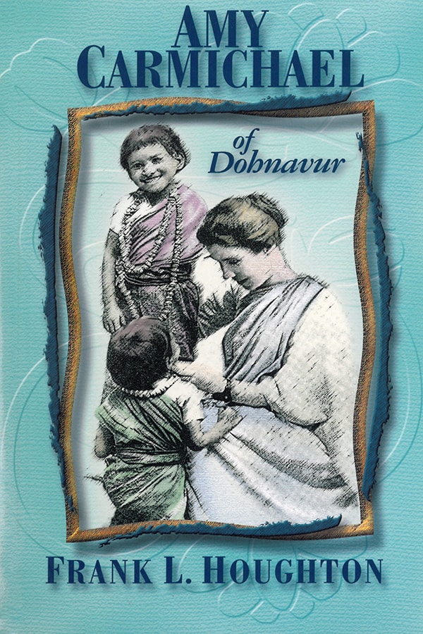 Amy Carmichael of Dohnavur 9780875080840