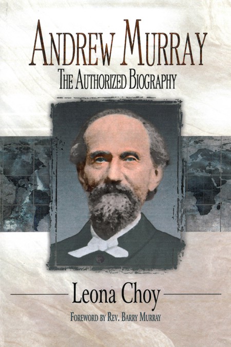 Andrew Murray: The Authorized Biography | CLC Publications