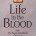 Life in the Blood