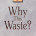 Why This Waste Watchman Nee