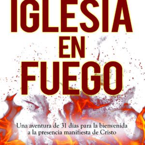 Iglesia en Fuego 9781619582132