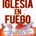 Iglesia en Fuego 9781619582132