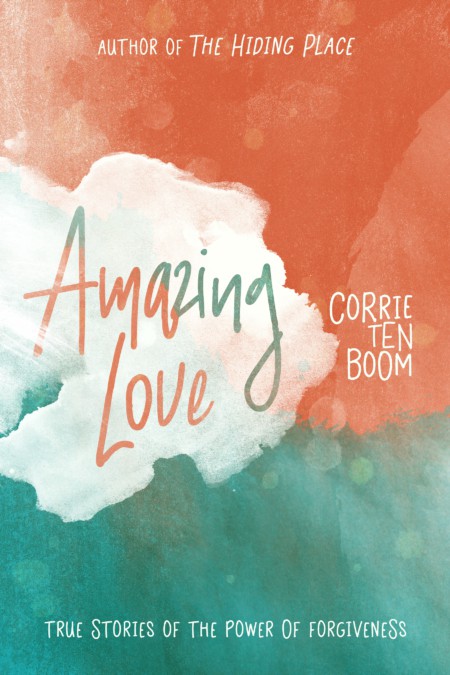Amazing Love Corrie Ten Boom