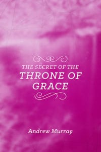 The Secret of The Throne of Grace Andrew Murray 9781619582804