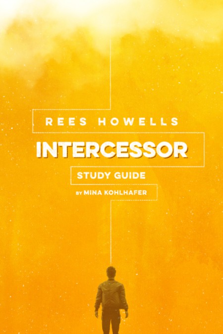 Rees Howells, Intercessor Study Guide 9781619582866