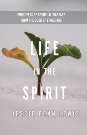 Life in the Spirit Jessie Penn Lewis 9781619583061