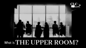 What is the Upper Room? Find out here!