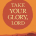 Take Your Glory, Lord