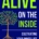 Alive on the Inside